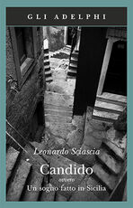 Libro Candido ovvero Un sogno fatto in Sicilia Leonardo Sciascia
