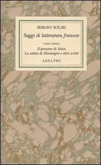 Image of Opere. Vol. 41: Saggi di letteratura francese. Il pensiero di Alain - La salute di Montaigne e altri scritti.