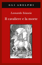Libro Il cavaliere e la morte Leonardo Sciascia