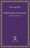 Libro Sventura lontana. Saggio sulla compassione Henning Ritter