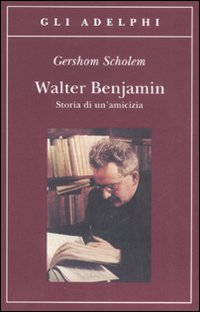 Image of Walter Benjamin. Storia di un'amicizia