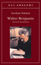 Libro Walter Benjamin. Storia di un'amicizia Gershom Scholem