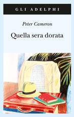 Libro Quella sera dorata Peter Cameron