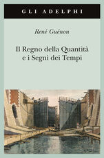Libro Il regno della quantità e i segni dei tempi René Guénon