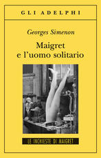 Libro Maigret e l'uomo solitario Georges Simenon