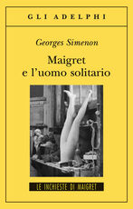 Libro Maigret e l'uomo solitario Georges Simenon
