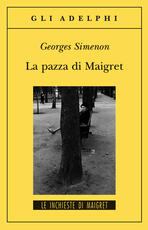 Libro La pazza di Maigret Georges Simenon