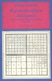 Il grande affare dei Lumi. Storia editoriale dell«Encyclopédie». 1775-1800.pdf