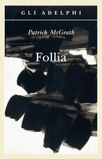 Libro Follia Patrick McGrath