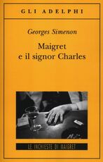 Libro Maigret e il signor Charles Georges Simenon
