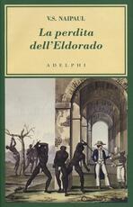 Libro La perdita dell'Eldorado Vidiadhar S. Naipaul