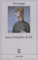 Libro Sono il fratello di XX Fleur Jaeggy