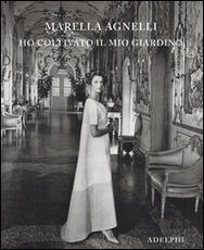 Libro Ho coltivato il mio giardino Marella Agnelli