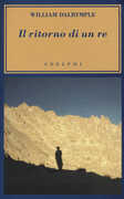 Libro Il ritorno di un re William Dalrymple