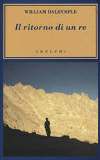 Libro Il ritorno di un re William Dalrymple