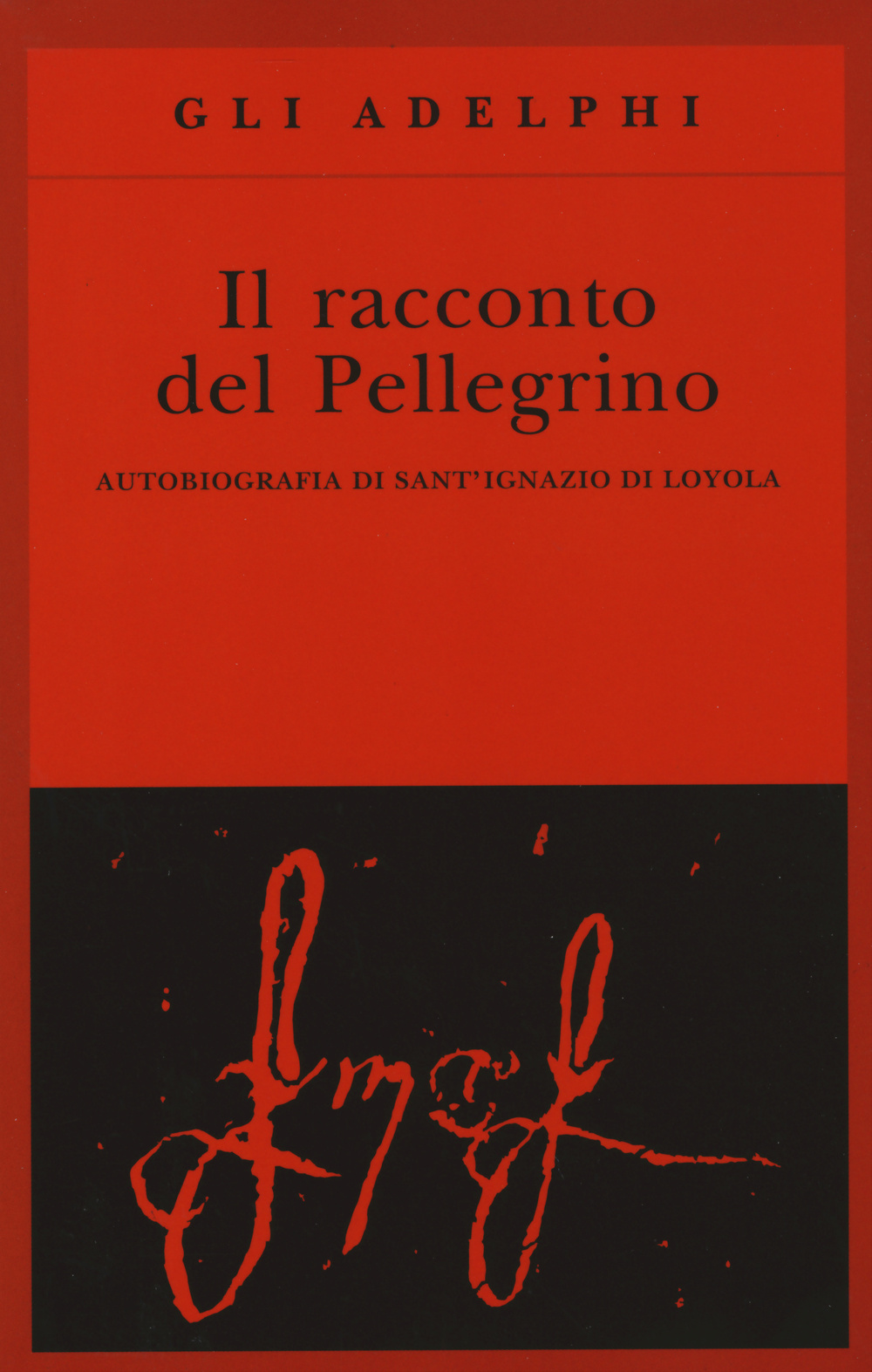 Il racconto del pellegrino. Autobiografia di sant'Ignazio di Loyola Scarica PDF EPUB
