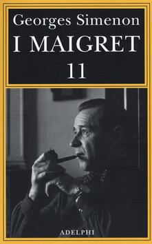 I Maigret: Maigret si mette in viaggio-Gli scrupoli di Maigret-Maigret e i testimoni recalcitranti-Maigret si confida-Maigret in Corte dAssise. Vol. 11.pdf