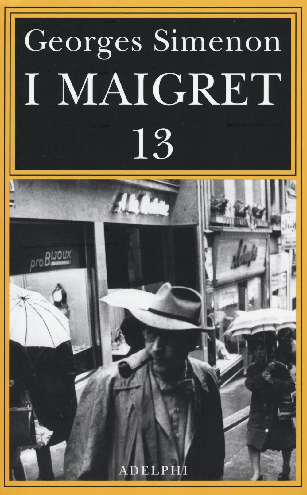 I Maigret: Maigret perde le staffe-Maigret e il fantasma-Maigret si difende-La pazienza di Maigret-Maigret e il caso Nahour. Vol. 13 Scarica PDF EPUB
