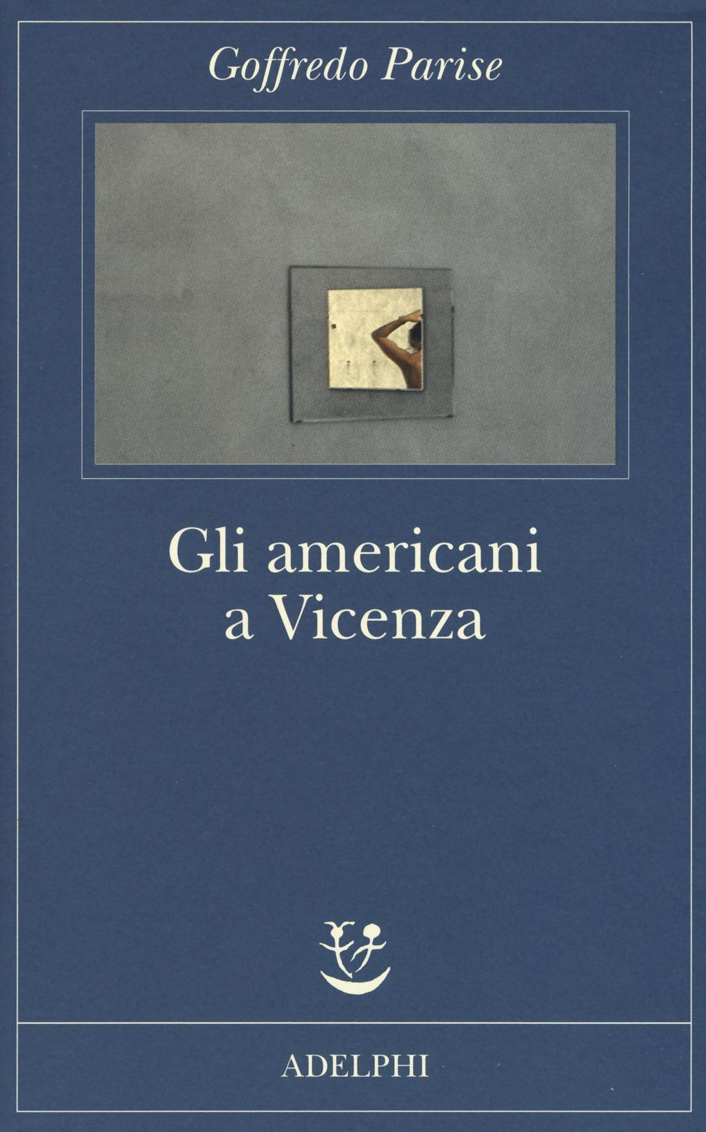 Gli americani a Vicenza e altri racconti 1952-1965