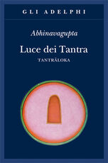 Libro Luce dei tantra. Tantraloka Abhinavagupta