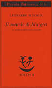 Libro Il metodo di Maigret e altri scritti sul giallo Leonardo Sciascia