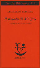 Libro Il metodo di Maigret e altri scritti sul giallo Leonardo Sciascia