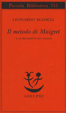 Libro Il metodo di Maigret e altri scritti sul giallo Leonardo Sciascia