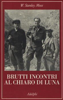 Brutti incontri al chiaro di luna. Il rapimento del generale Kreipe.pdf