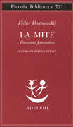 Libro La mite. Racconto fantastico Fëdor Dostoevskij