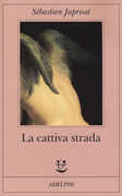 Libro La cattiva strada Sébastien Japrisot