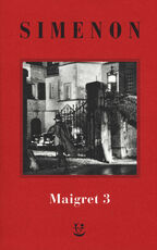 Libro I Maigret: La balera da due soldi-L'ombra cinese-Il caso Saint-Fiacre-La casa dei fiamminghi-Il porto delle nebbie. Vol. 3 Georges Simenon