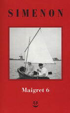 Libro I Maigret: La furia di Maigret-Maigret a New York-Le vacanze di Maigret-Il morto di Maigret-La prima inchiesta di Maigret. Nuova ediz.. Vol. 6 Georges Simenon