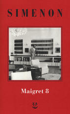 Libro I Maigret: Maigret al Picratt’s - Maigret e l’affittacamere - Maigret e la Stangona - Maigret, Lognon e i gangster - La rivoltella di Maigret. Vol. 8 Georges Simenon