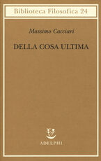 Libro Della cosa ultima Massimo Cacciari