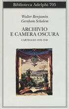 Libro Archivio e camera oscura. Carteggio 1932-1940 Walter Benjamin Gershom Scholem
