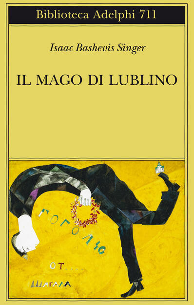 Il mago di Lublino - Isaac Bashevis Singer - Libro - Adelphi - Biblioteca Adelphi | IBS