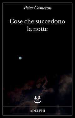 Libro Cose che succedono la notte Peter Cameron