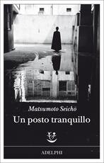 Libro Un posto tranquillo Seicho Matsumoto