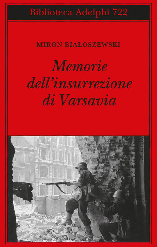 Memorie dell'insurrezione di Varsavia - Miron Bialoszewski - Libro -  Adelphi - Biblioteca Adelphi | IBS