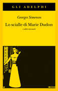 Libro Lo scialle di Marie Dudon e altri racconti Georges Simenon