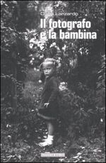 Libro Il fotografo e la bambina Dario Lanzardo
