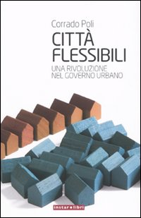 Città flessibili. Una rivoluzione nel governo urbano Scarica PDF EPUB
