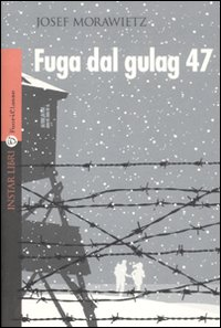 Fuga dal gulag 47 Scarica PDF EPUB
