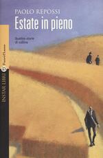 Libro Estate in pieno. Quattro storie di collina Paolo Repossi