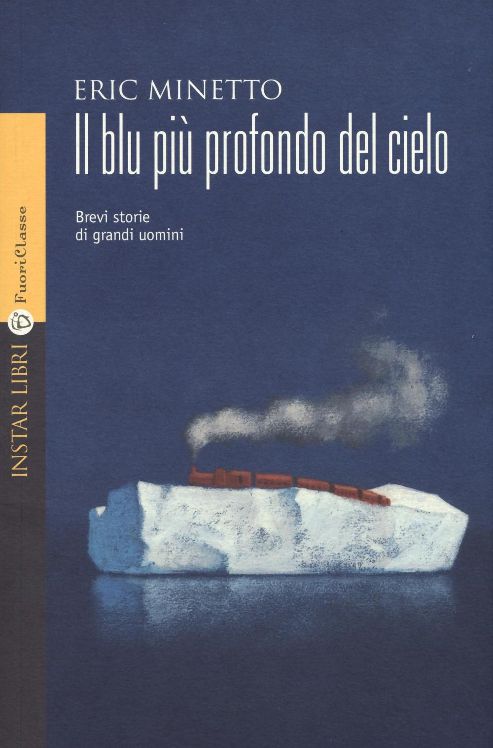 Il blu più profondo del cielo. Brevi storie di grandi uomini Scarica PDF EPUB
