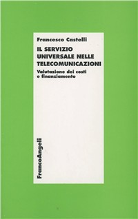 Il servizio universale nelle telecomunicazioni. Valutazione dei costi e finanziamento Scarica PDF EPUB
