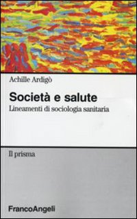 Società e salute. Lineamenti di sociologia sanitaria Scarica PDF EPUB
