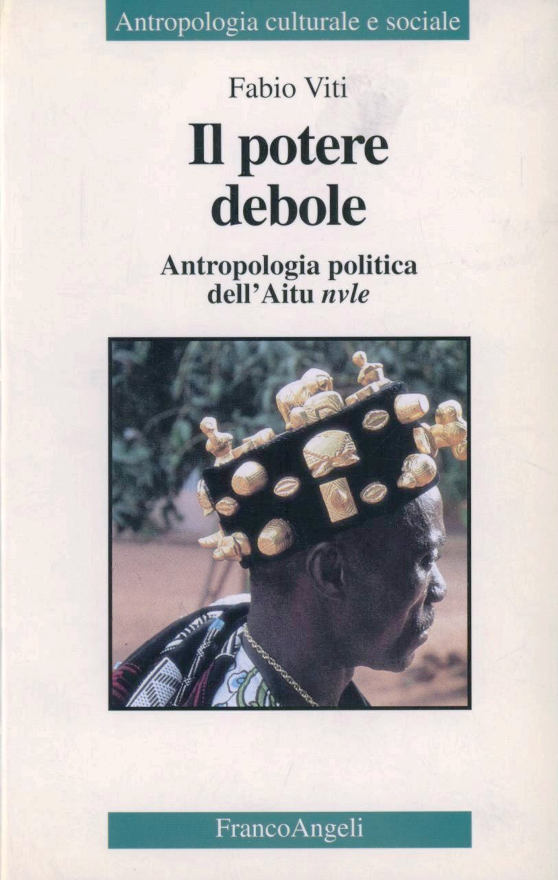 Il potere debole. Antropologia politica dell'Aitu nvule Scarica PDF EPUB
