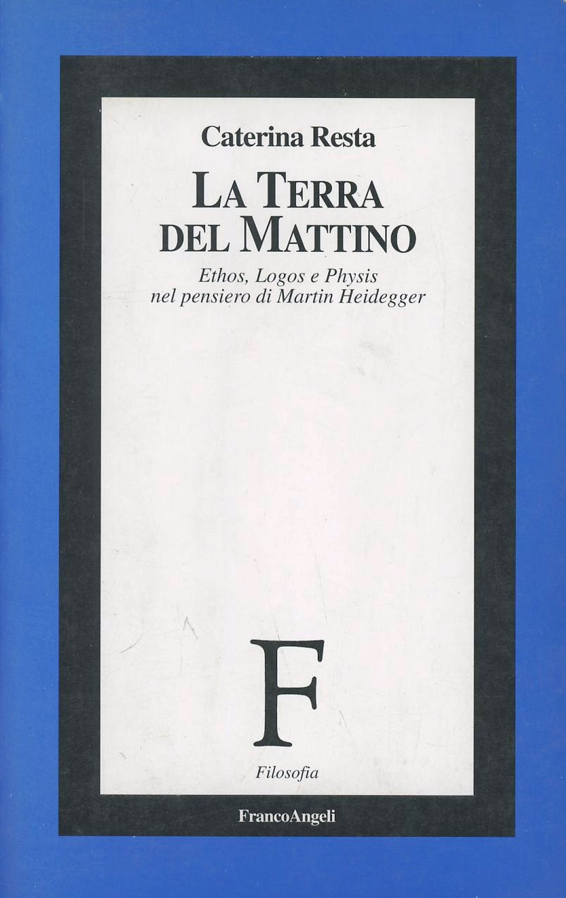 La terra del mattino. Ethos, logos e physis nel pensiero di Martin Heidegger Scarica PDF EPUB
