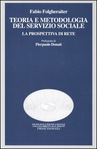 Teoria e metodologia del servizio sociale. La prospettiva di rete